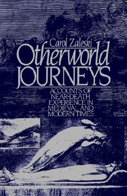 Otherworld Journeys: Accounts of Near-death Experience in Medieval & Modern Times (Paperback)