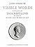 Visible Words: A Study of Inscriptions In and As Books and Works of Art