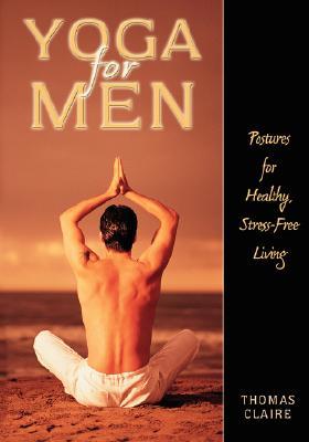 Yoga for Men: Postures for Healthy, Stress-Free Living (Paperback)