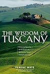 The Wisdom of Tuscany: Simplicity, Security & the Good Life