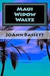Maui Widow Waltz by JoAnn Bassett Maui Widow Waltz by JoAnn Bassett