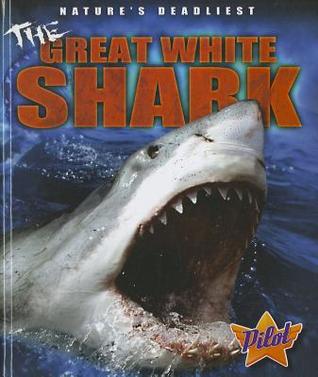 The Great White Shark (Nature's Deadliest)