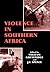 Violence in Southern Africa by William Frank Gutteridge