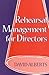 Rehearsal Management for Directors
