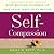 Self-Compassion: Stop Beating Yourself Up and Leave Insecurity Behind