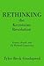 Rethinking the Keynesian Revolution by Tyler Beck Goodspeed
