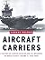 Aircraft Carriers: A Histor...