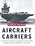 Aircraft Carriers: A Histor...