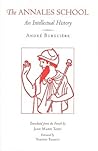 The Annales School: An Intellectual History The Annales School: An Intellectual History