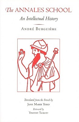 The Annales School: An Intellectual History (Hardcover)