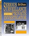 Serious Surveillance for the Private Investigator