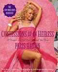 Confessions of an Heiress: A Tongue-in-Chic Peek Behind the Pose