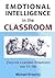 Emotional Intelligence in the Classroom: Creative Learning Strategies for 11-18 year olds