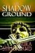 The Shadow Ground