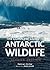 The Complete Guide to Antarctic Wildlife: Birds and Marine Mammals of the Antarctic Continent and the Southern Ocean