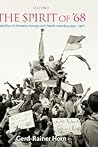 The Spirit of '68: Rebellion in Western Europe and North America, 1956-1976
