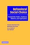 Behavioral Social Choice: Probabilistic Models, Statistical Inference, and Applications Behavioral Social Choice: Probabilistic Models, Statistical Inference, and Applications
