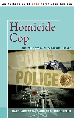 HOMICIDE COP: THE TRUE STORY OF CAROLANN NATALE (Paperback)
