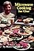 Microwave Cooking for One by Marie T. Smith