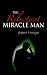The Reluctant Miracle Man