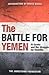 The Battle for Yemen by Jamestown Foundation