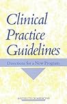 Clinical Practice Guidelines: Directions for a New Program
