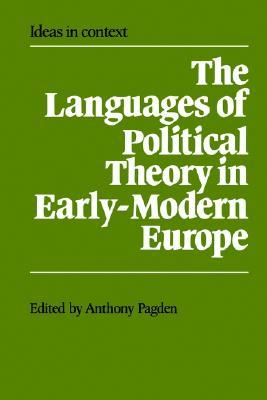 The Languages of Political Theory in Early-Modern Europe (Ideas in Context, Series Number 4)