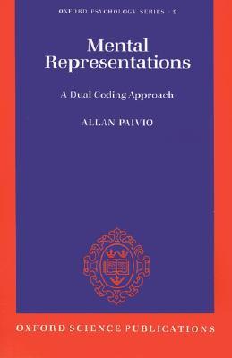 Mental Representations: A Dual Coding Approach (Oxford Psychology Series)