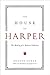 The House of Harper: The Ma...