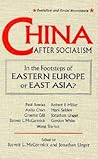 China After Socialism: In the Footsteps of Eastern Europe or East Asia?: In the Footsteps of Eastern Europe or East Asia? (Socialism and Social Movements)