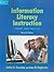 Information Literacy Instruction: Theory and Practice