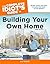 The Complete Idiot's Guide to Building Your Own Home
