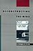 Deconstructing the Mind (Philosophy of Mind)