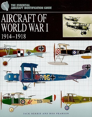 Aircraft of World War I, 1914-1918 (Essential Aircraft Identification Guide)