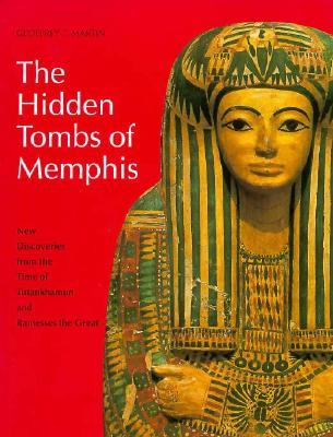 The Hidden Tombs of Memphis: New Discoveries from the Time of Tutankhamun and Ramesses the Great (Paperback)