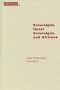 Sovereigns, Quasi Sovereigns, and Africans: Race and Self-Determination in International Law (Volume 3)