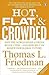 Hot, Flat and Crowded