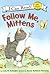 Follow Me, Mittens (My First I Can Read)