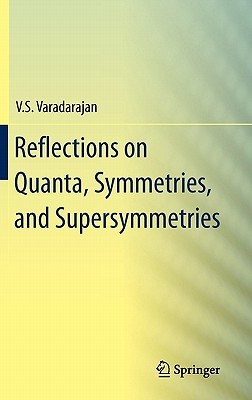 Reflections on Quanta, Symmetries, and Supersymmetries (Hardcover)