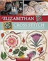 Elizabethan Cross Stitch by Barbara Hammet Elizabethan Cross Stitch by Barbara Hammet