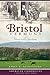 Bristol, Vermont:: Historically Speaking (American Chronicles)