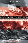 Reality, Truth, and Evil: Facts, Questions, and Perspectives on September 11, 2001 Reality, Truth, and Evil: Facts, Questions, and Perspectives on September 11, 2001