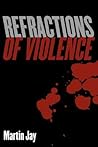 Refractions of Violence Refractions of Violence