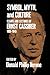 Symbol, Myth, and Culture: Essays and Lectures of Ernst Cassirer, 1935-1945