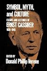 Symbol, Myth, and Culture: Essays and Lectures of Ernst Cassirer, 1935-1945 Symbol, Myth, and Culture: Essays and Lectures of Ernst Cassirer, 1935-1945