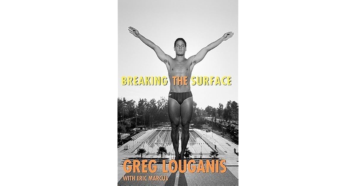 Breaking The Surface The Greg Louganis Story