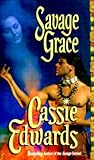 Savage Grace by Cassie Edwards