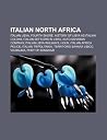 Italian North Africa: Fourth Shore, History of Libya as Italian Colony, Fezzan, Italian Cyrenaica, Italian Tripolitania