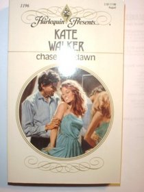 Chase The Dawn (Harlequin Presents)