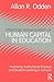 Strategic Management of Human Capital in Education: Improving Instructional Practice and Student Learning in Schools